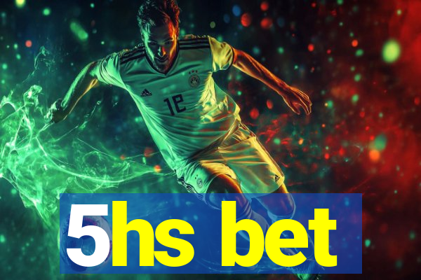 5hs bet